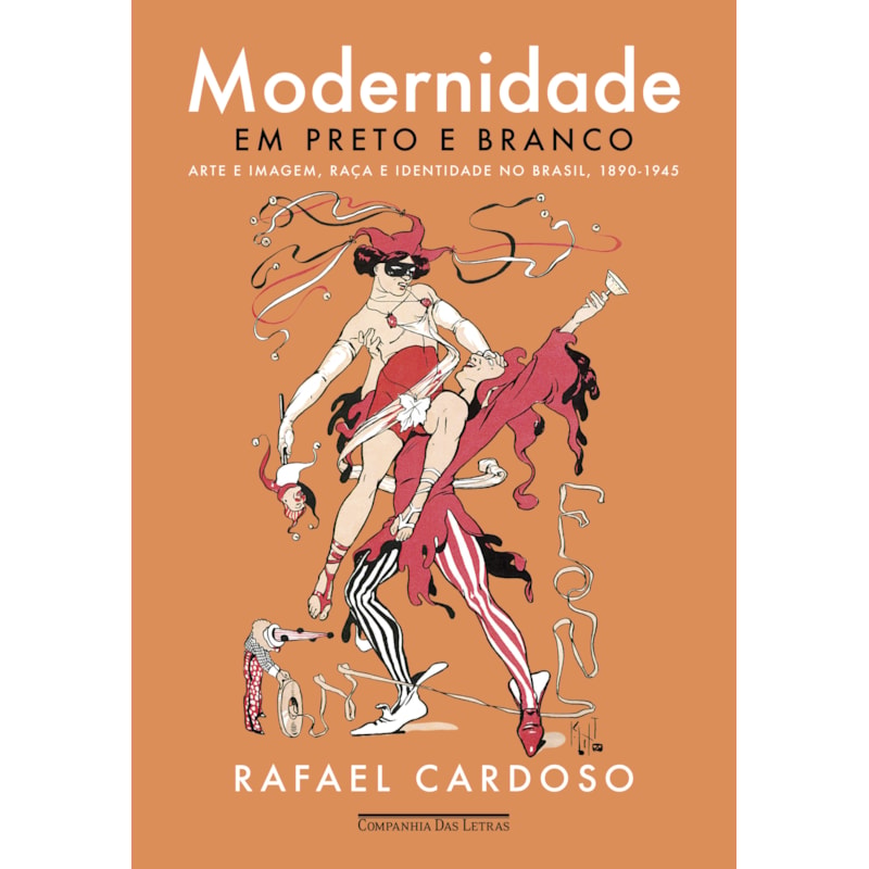 Modernidade em preto e branco: arte e imagem, raça e identidade no brasil, 1890-1945