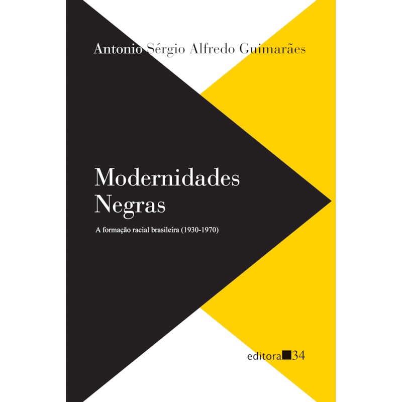MODERNIDADES NEGRAS: A FORMAÇÃO RACIAL BRASILEIRA (1930-1970)