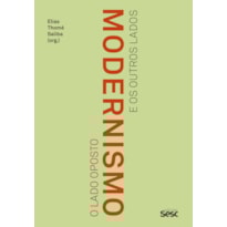 MODERNISMO: O LADO OPOSTO E OS OUTROS LADOS
