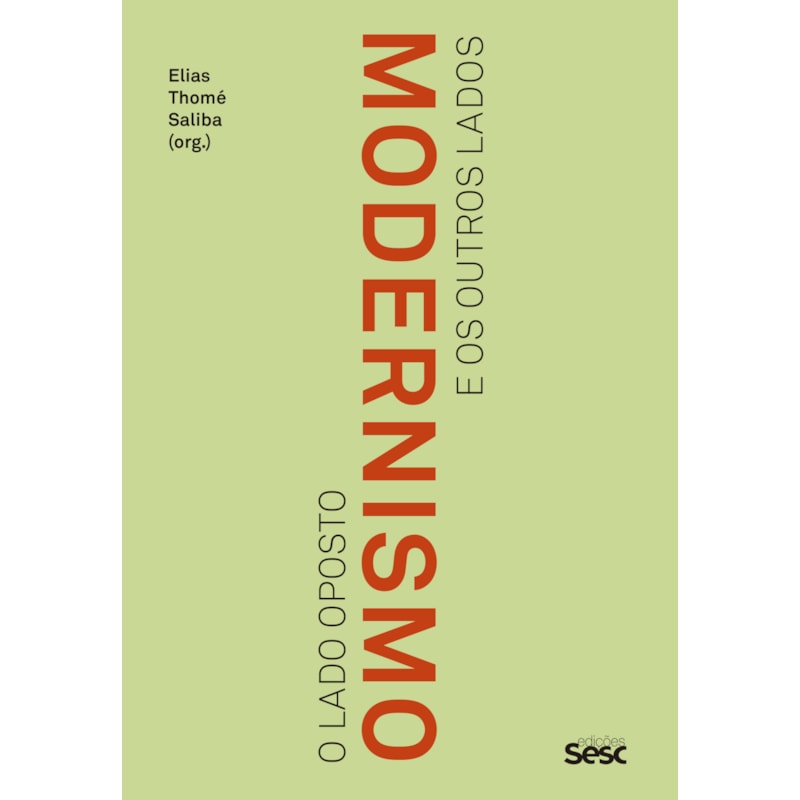 MODERNISMO: O LADO OPOSTO E OS OUTROS LADOS