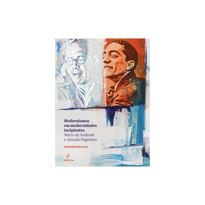 MODERNISMOS EM MODERNIDADES INCIPIENTES: MÁRIO DE ANDRADE E ALMADA NEGREIROS