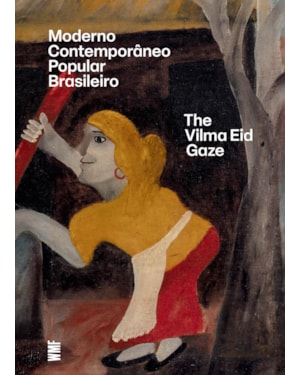 MODERNO CONTEMPORÂNEO POPULAR BRASILEIRO - EM INGLÊS: THE VILMA EID GAZE