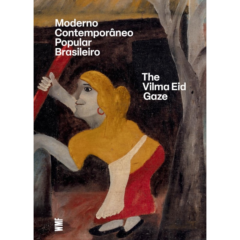 MODERNO CONTEMPORÂNEO POPULAR BRASILEIRO - EM INGLÊS: THE VILMA EID GAZE