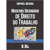 MODERNO DICIONÁRIO DE DIREITO DO TRABALHO