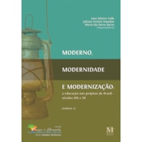 MODERNO, MODERNIDADE E MODERNIZAÇÃO: