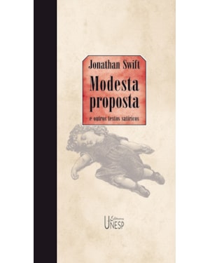 MODESTA PROPOSTA: E OUTROS TEXTOS SATÍRICOS