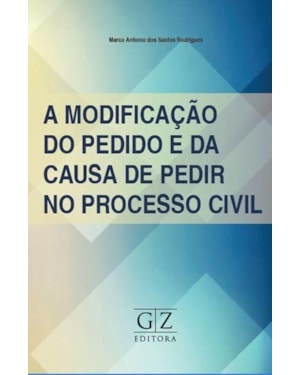 MODIFICACAO DO PEDIDO E DA CAUSA DE PEDIR NO PROCESSO CIVIL, A - 1