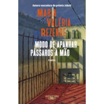 MODO DE APANHAR PÁSSAROS À MÃO (NOVA EDIÇÃO)