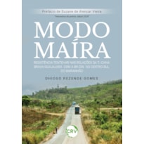 MODO MAÍRA: RESISTÊNCIA TENTEHAR NAS RELAÇÕES DA T.I CANA BRAVA/GUAJAJARA COM A BR- 226 NO CENTRO-SUL DO MARANHÃO