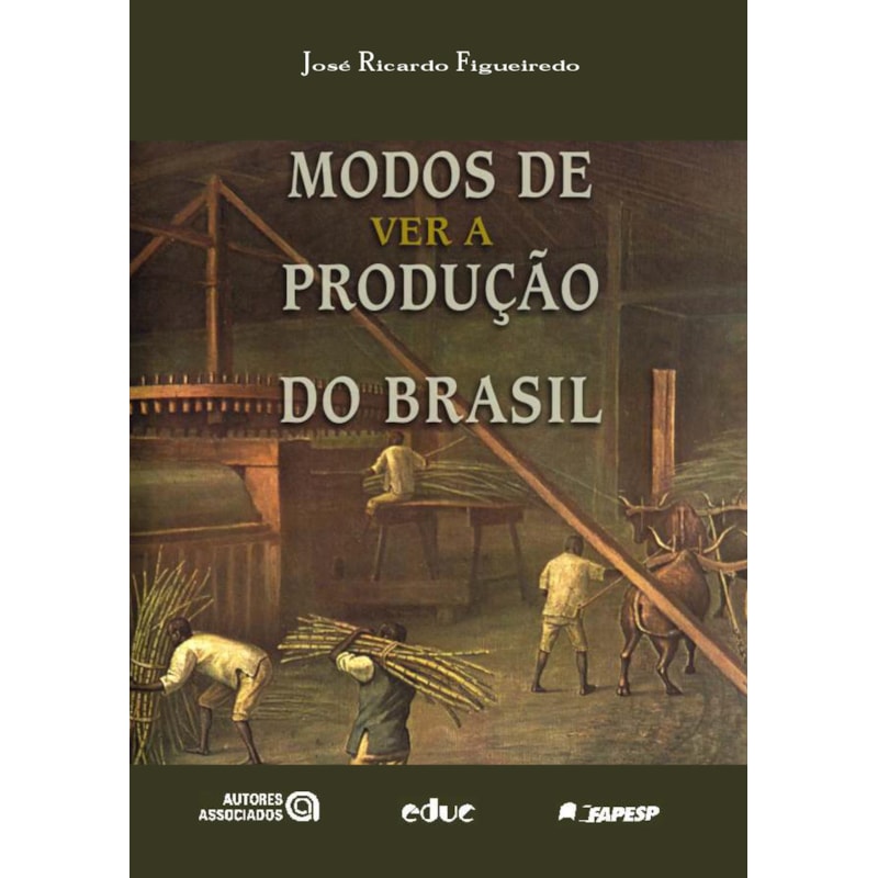 MODOS DE VER A PRODUÇÃO DO BRASIL