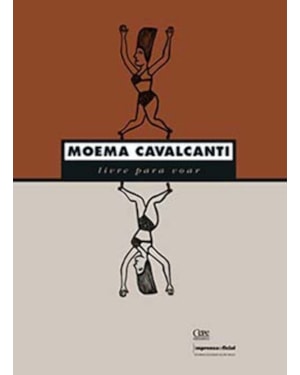 MOEMA CAVALCANTI: LIVRE PARA VOAR