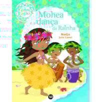 MOHEA E A DANÇA DA RAINHA (COLEÇÃO MINIMIKI)
