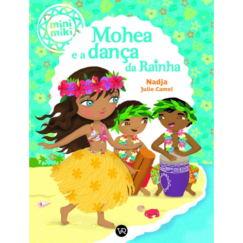 MOHEA E A DANÇA DA RAINHA (COLEÇÃO MINIMIKI)