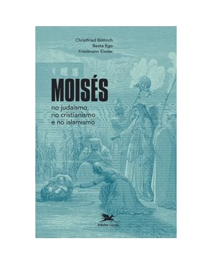 MOISÉS NO JUDAÍSMO, NO CRISTIANISMO E NO ISLAMISMO