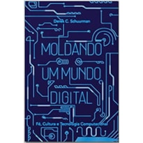 MOLDANDO UM MUNDO DIGITAL