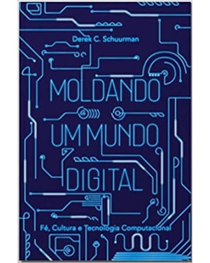 MOLDANDO UM MUNDO DIGITAL