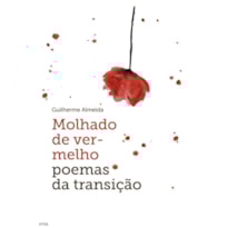 MOLHADO DE VERMELHO - POEMAS DE TRANSIÇÃO