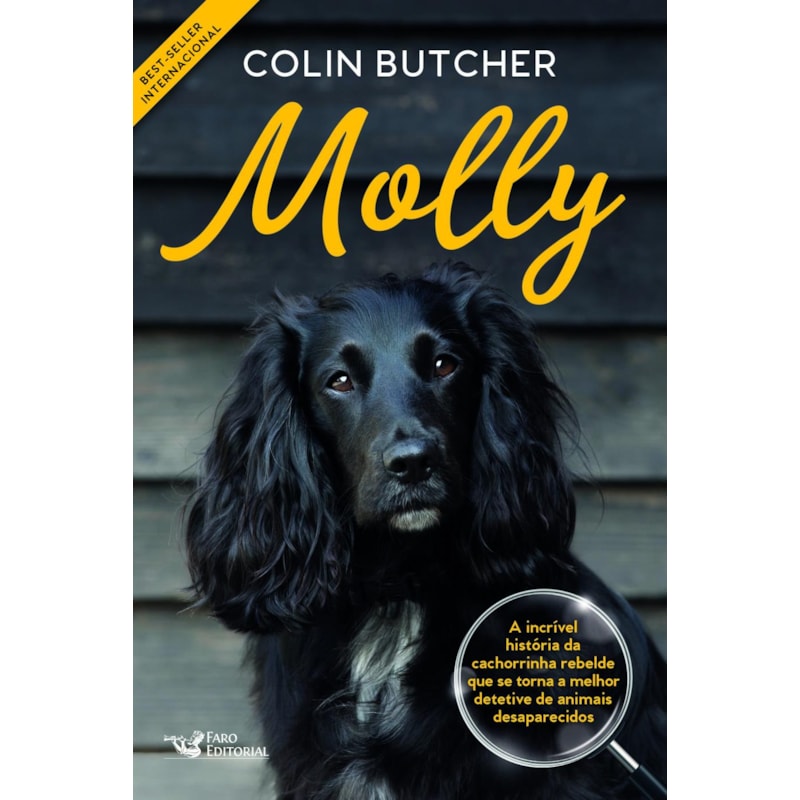 MOLLY: A INCRÍVEL HISTÓRIA DA CACHORRINHA REBELDE QUE SE TORNOU UMA SUPER DETETIVE DE ANIMAIS DESAPARECIDOS