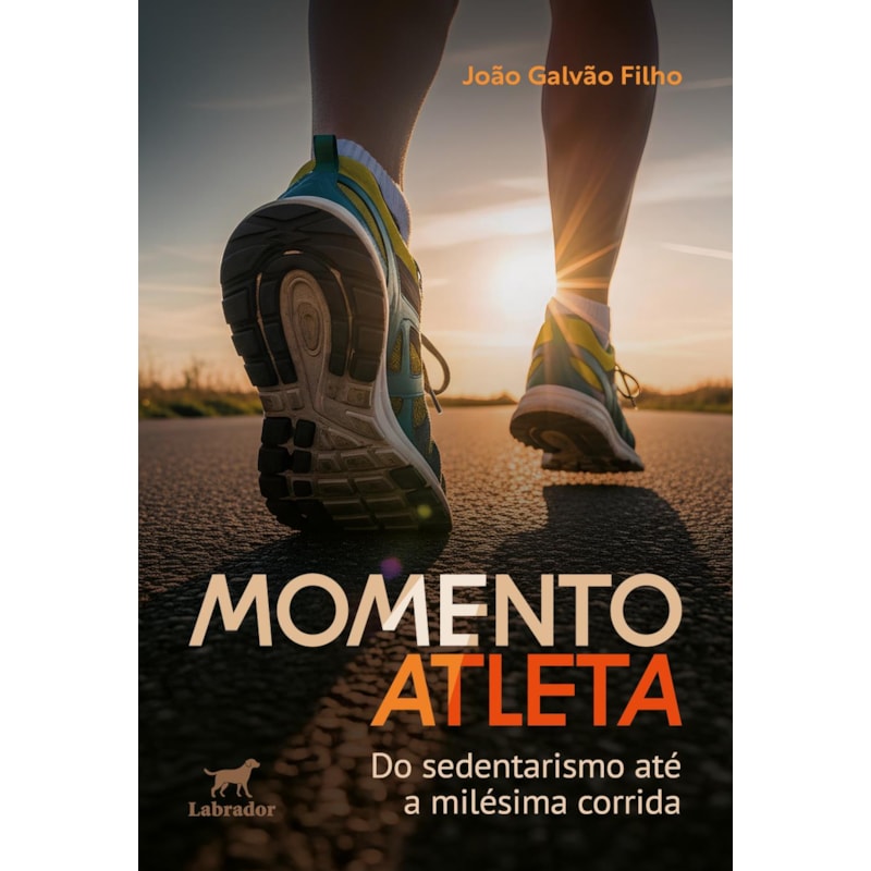 MOMENTO ATLETA: DO SEDENTARISMO ATÉ A MILÉSIMA CORRIDA