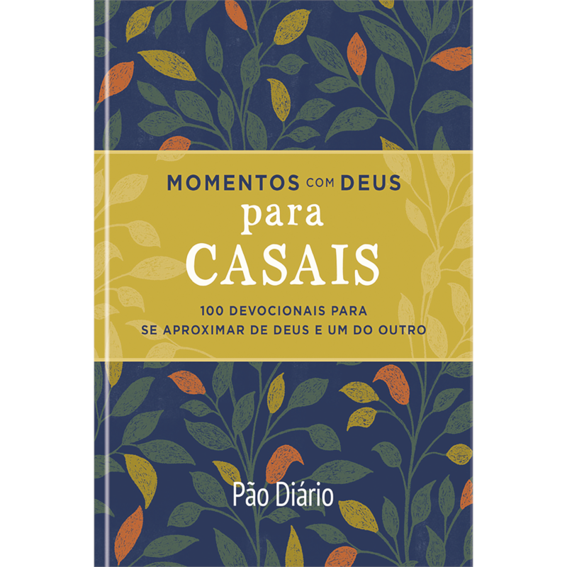 Momentos com Deus para casais: 100 devocionais para se aproximar de Deus e um do outro