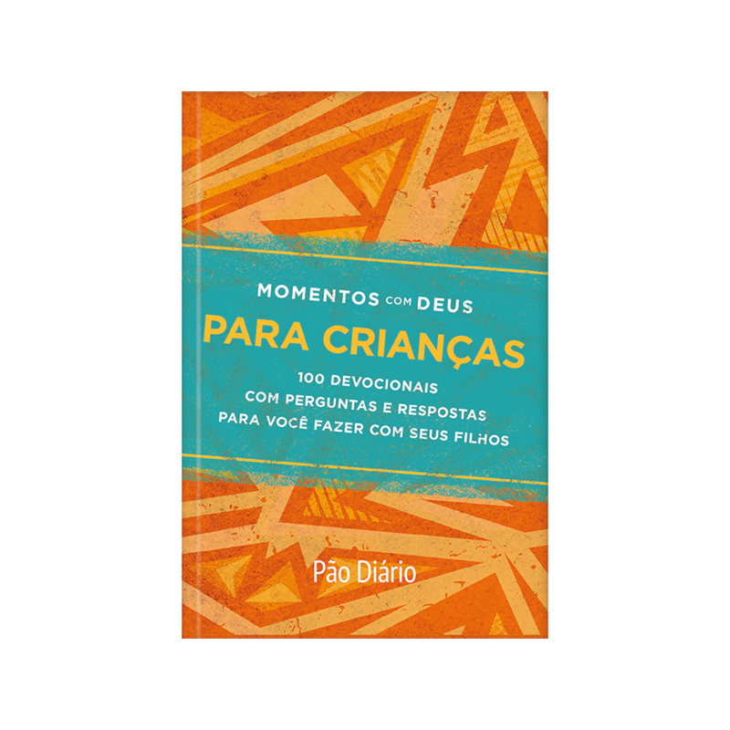 Momentos com Deus para crianças: 100 devocionais com perguntas e respostas para você fazer com seus filhos