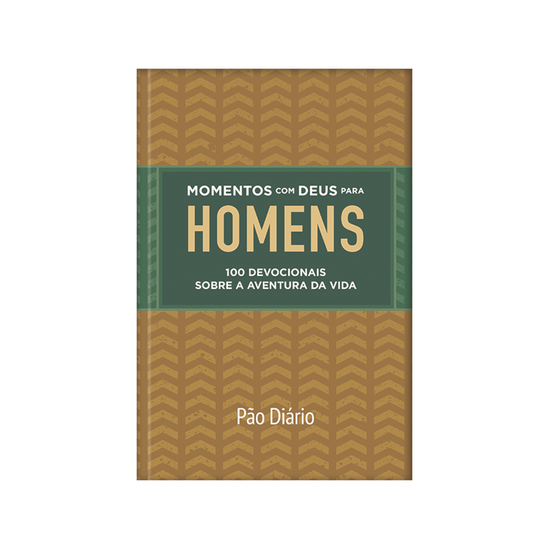 Momentos com Deus para homens: 100 devocionais sobre a aventura da vida