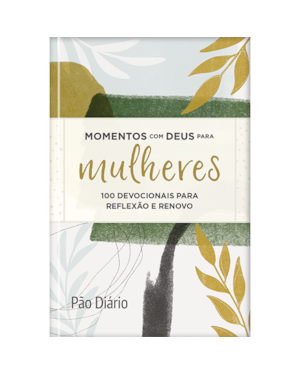Momentos com Deus para mulheres: 100 devocionais para reflexão e renovo