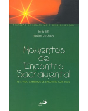 MOMENTOS DE ENCONTRO SACRAMENTAL - FE E VIDA CAMINHOS..