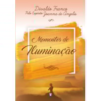 MOMENTOS DE ILUMINAÇÃO
