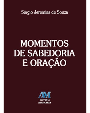MOMENTOS DE SABEDORIA E ORAÇÃO
