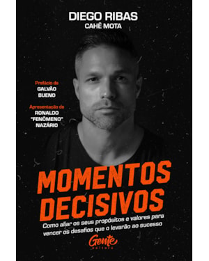 MOMENTOS DECISIVOS: COMO ALIAR OS SEUS PROPÓSITOS E VALORES PARA VENCER OS DESAFIOS QUE O LEVARÃO AO SUCESSO