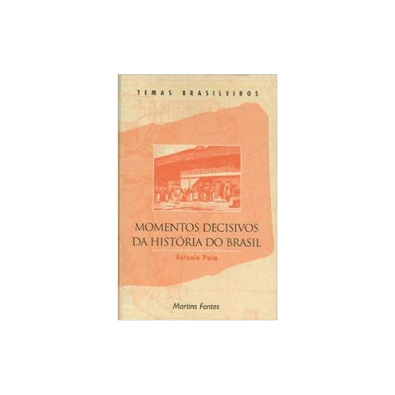 Momentos decisivos da história do Brasil