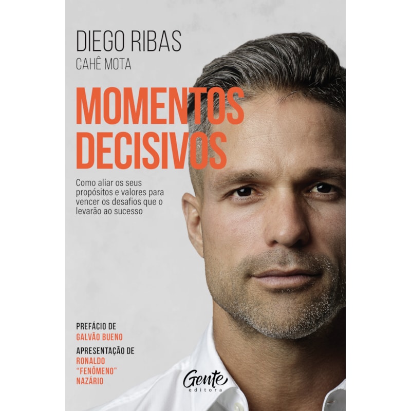 MOMENTOS DECISIVOS - NOVA EDIÇÃO: COMO ALIAR OS SEUS PROPÓSITOS E VALORES PARA VENCER OS DESAFIOS QUE O LEVARÃO AO SUCESSO