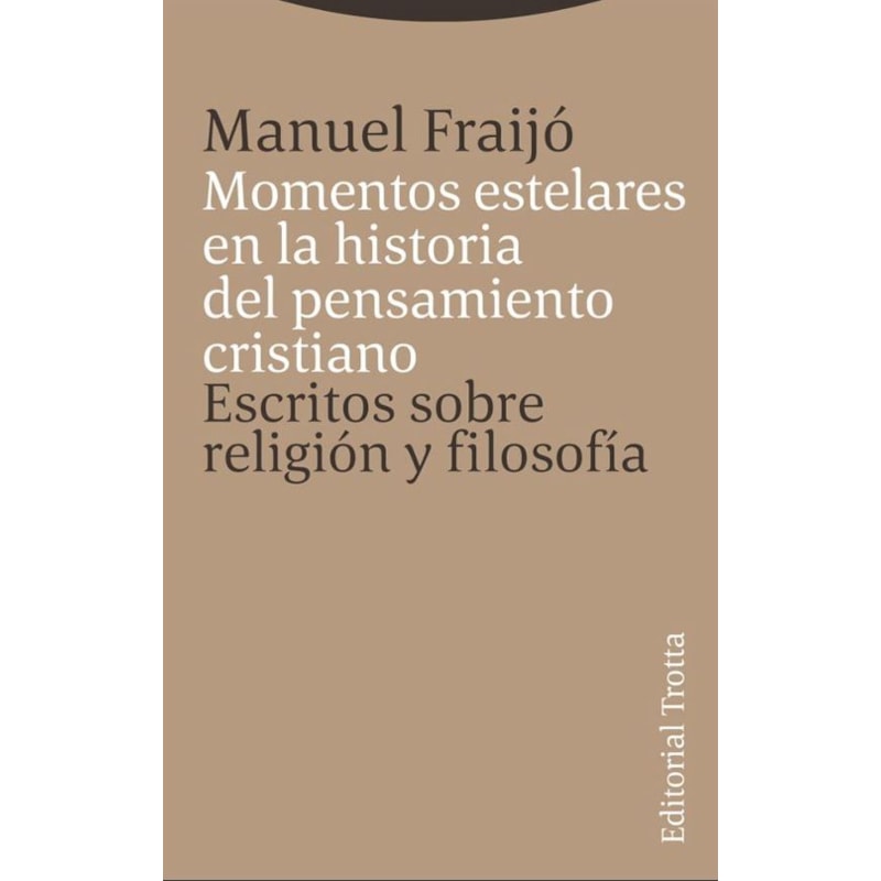 MOMENTOS ESTELARES EN LA HISTORIA DEL PENSAMIENTO CRISTIANO