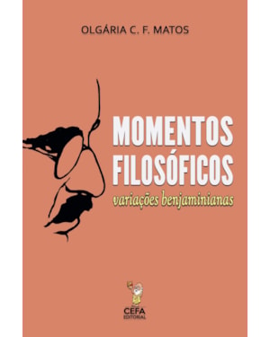 MOMENTOS FILOSÓFICOS: VARIAÇÕES BENJAMINIANAS