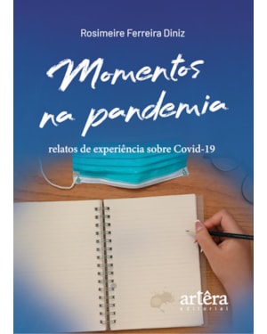 MOMENTOS NA PANDEMIA: RELATOS DE EXPERIÊNCIA SOBRE COVID-19