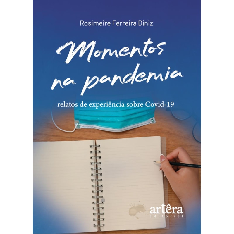 MOMENTOS NA PANDEMIA: RELATOS DE EXPERIÊNCIA SOBRE COVID-19