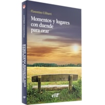 MOMENTOS Y LUGARES CON DUENDE PARA ORAR
