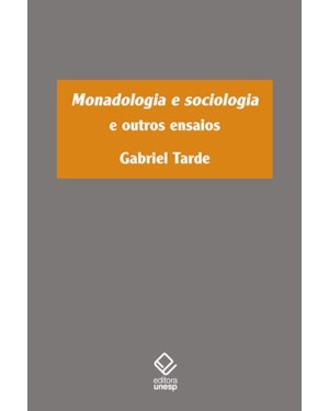 MONADOLOGIA E SOCIOLOGIA: E OUTROS ENSAIOS