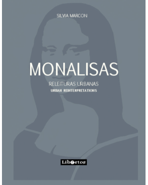 Monalisas: Releituras urbanas - Urban reinterpretations