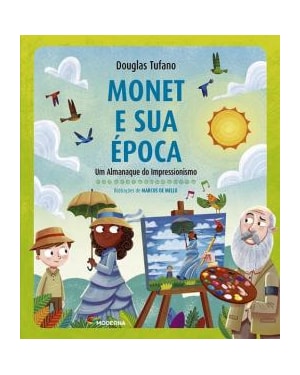 Monet e sua época: um almanaque do impressionismo