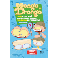MONGO & DRONGO: TUDO O QUE VOCÊ QUERIA SABER E TINHA VERGONHA DE PERGUNTAR