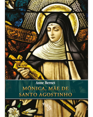 MÔNICA, MÃE DE SANTO AGOSTINHO