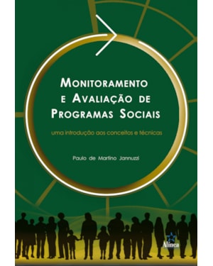 MONITORAMENTO E AVALIAÇÃO DE PROGRAMAS SOCIAIS - UMA INTRODUÇÃO AOS CONCEITOS E TÉCNICAS