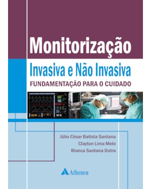 Monitorização invasiva e não invasiva: fundamentação para o cuidado