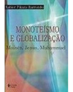 MONOTEISMO E GLOBALIZACAO - MOISES, JESUS, MUHAMMAD