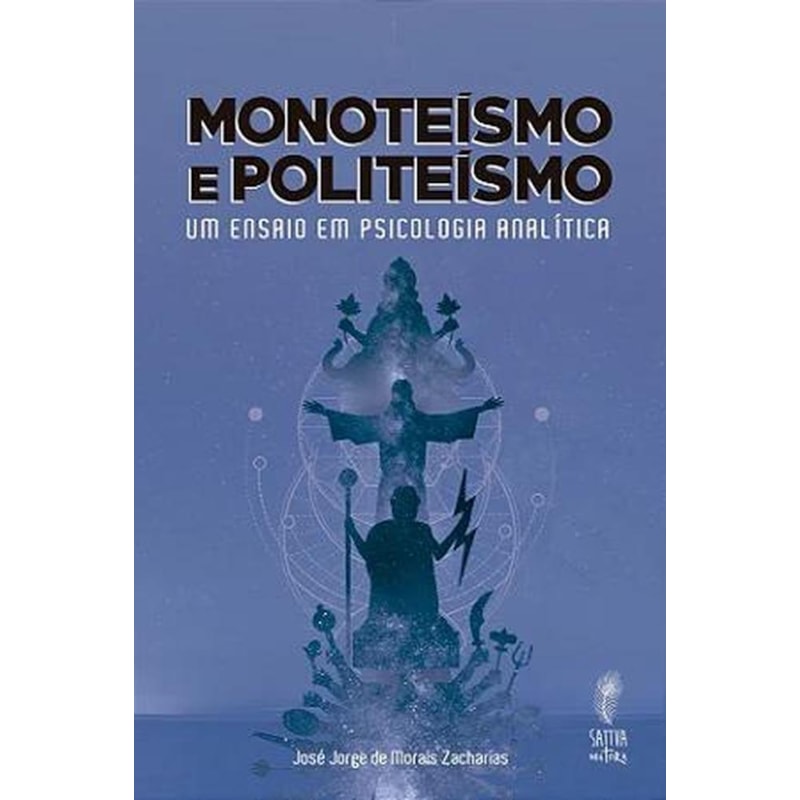 MONOTEÍSMO E POLITEÍSMO - UM ENSAIO EM PSICOLOGIA ANALÍTICA