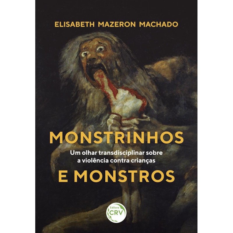 MONSTRINHOS E MONSTROS: UM OLHAR TRANSDISCIPLINAR SOBRE A VIOLÊNCIA CONTRA CRIANÇAS
