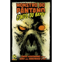 Monstro do pantano: contos do bayou