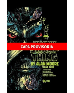 Monstro do pântano por alan moore vol.3: edição absoluta